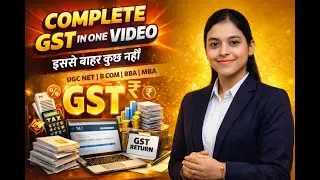 Complete GST in One Video | GST Full Course for UGC NET, B.Com, BBA, M.Com | Hindi + English