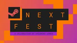 Steam Next Fest is here early - Upcoming games Demos and Previews