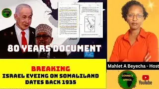 AN 80-YEARS-OLD-DOCUMENT REVEALS ISRAEL'S RELATIONSHIP WITH (BRITISH) SOMALILAND DATES BACK 1935
