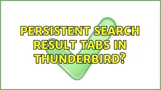 Persistent search result tabs in Thunderbird?