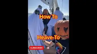 How to Heave To Like a Pro I Sailboat Stop & Chill Maneuver