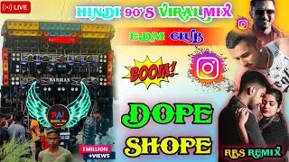 Dope Shope ❇️ Edm Club 90's Hit Hindi Song Rbs Remix Trending Instagram Relss Viral 2026