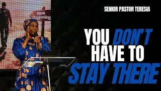 You Don't Have To Stay There I Senior Pastor Teresia I Sunday Service