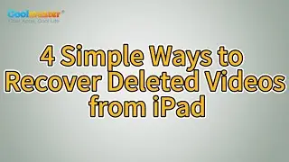 How to Recover Deleted Videos from iPad? [4 Methods]