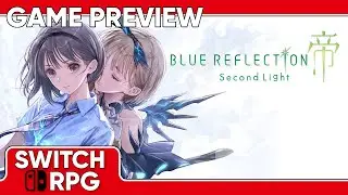 SwitchRPG Previews - BLUE REFLECTION: Second Light ​- Nintendo Switch Gameplay