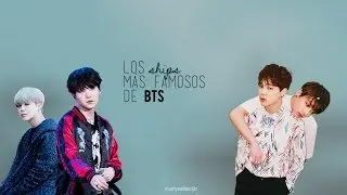 LOS SHIPS M&Aacute;S FAMOSOS DE BTS