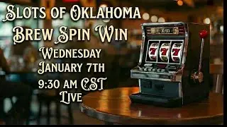 Slots of Oklahoma is live!    Brew, Spin, Win, Wednesday