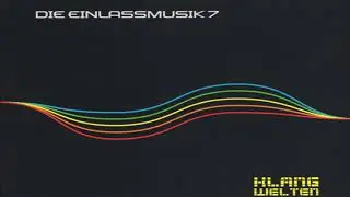 Schiller  -  Die Einlassmusik 7  (Klangwelten)