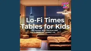 3 Times Table (Chill Study Song for Kids)