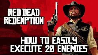 Red Dead Redemption - Easy Method to Execute 20 Enemies (For the Savvy Merchant Outfit)