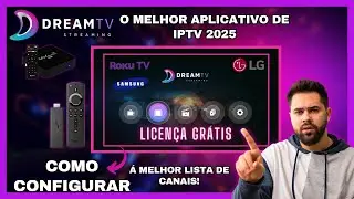 🔴 Dream TV - O melhor app de IPTV 2025 4K Ultra HD I Como Configurar e Adicionar a Lista no Dream TV