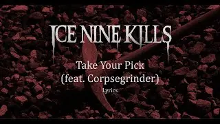 Ice Nine Kills - Take Your Pick (Lyrics)