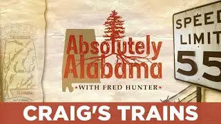 Absolutely Alabama: Craig's Trains