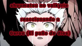 Shuumatsu no valkyrie reaccionando