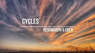 Besomorph & EBEN - Cycles (ft. Veronica Bravo)