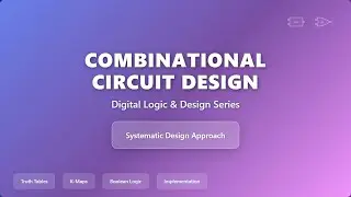 Combinational Circuit Design: A Step-by-Step Guide for Beginners 💡
