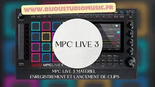 Akai MPC LIVE III Gratuit Les clés de la composition Enregistrement et lancement de clips