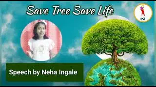 Save Tree Save Life Speech by Neha Ingle