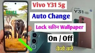 Vivo y31 5g auto change lock screen wallpaper / vivo y31 auto change wallpaper on off