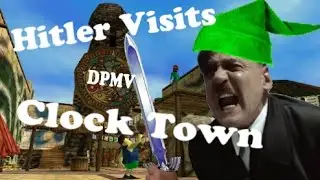 [DPMV] Hitler Visits Clock Town
