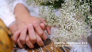 EDOTH JOURNAL #12 | ANGELA & BERNANDY - Wedding POV & Documentation