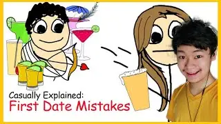 Casually Explained - First Date Mistakes 