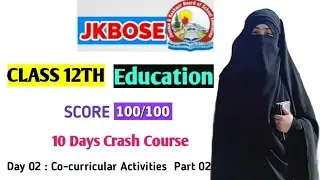 JKBOSE CLASS 12TH Education Unit 02 Co-curricular Activities Part 02