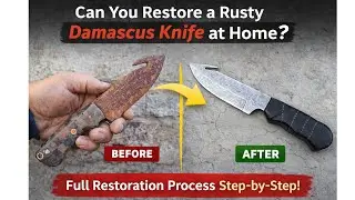 Can You Restore a Rusty Damascus Knife at Home? 🔪 | Complete Step-by-Step Restoration 