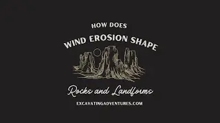 How Does Wind Erosion Shape Rocks and Landforms?