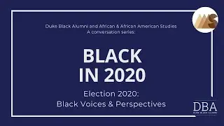Election 2020: Black Voices and Perspectives