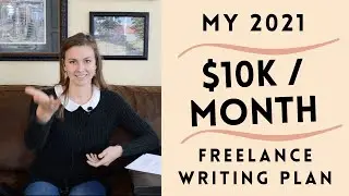 My $10,850/Month Freelance Writing Income Plan for 2021