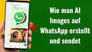 Wie man AI Images auf WhatsApp erstellt und sendet (Easy Method) | Deutsch