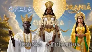 Oxal&aacute;, Odudua e Orani&atilde;: Sabedoria, Justi&ccedil;a e Prosperidade | Ep. 10 Deuses Africanos