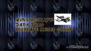 YungHighlyfe-DARK ROAD (MUSIC VIDEO)