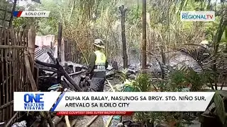 Duha ka balay, nasunog sa Brgy. Sto. Ni&ntilde;o Sur, Arevalo sa Iloilo City | One Western Visayas