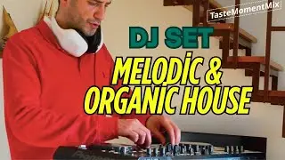 DJ Set at Home Melodic & Organic House | Ethnic & Tribal Deep Vibes🎧🔥