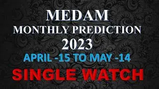 MEDAM Monthly Prediction 2023 | SINGLE WATCH