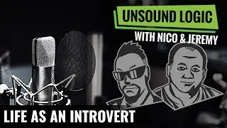 Life as an Introvert - Unsound Logic (Podcast Ep. 1)