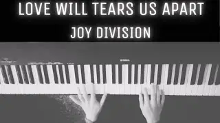Joy Division - Love Will Tear Us Apart | PIANO COVER