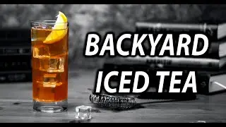 The Backyard Iced Tea Cocktail Recipe | Booze On The Rocks