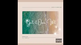 Alamaj  - Get it Over Wit' (LYRIC VIDEO)