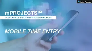 mProjects Time Management for Oracle EBS