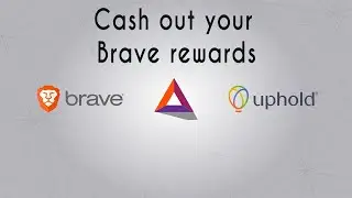 how to cash out your brave rewards using your uphold exchange account