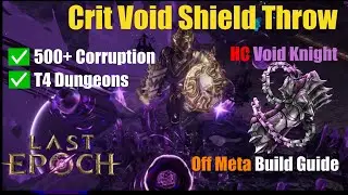 Putting the VOID Back in Void Knight! Off-Meta Crit Shield Throw | Last Epoch HC CoF Build Guide