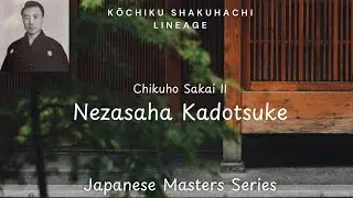 Koten Honkyoku: Nezasaha Kadotsuke performed by Chikuho Sakai II