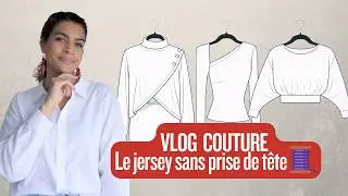 Vlog couture: le jersey simple et efficace ✂️