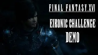 Final Fantasy XVI - Eikonic Challenge Special Demo (Benedikta Boss Fight)