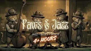 Paws&Jazz 4+Hour Chillout Session: Perfect Background Music for Any Mood