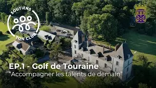 &Eacute;p.1 Accompagner les talents de demain &mdash; Golf de Touraine | Soutiens Ton Club