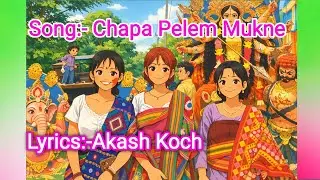 Chapa Pelem Mukne || Koch Modern Song 